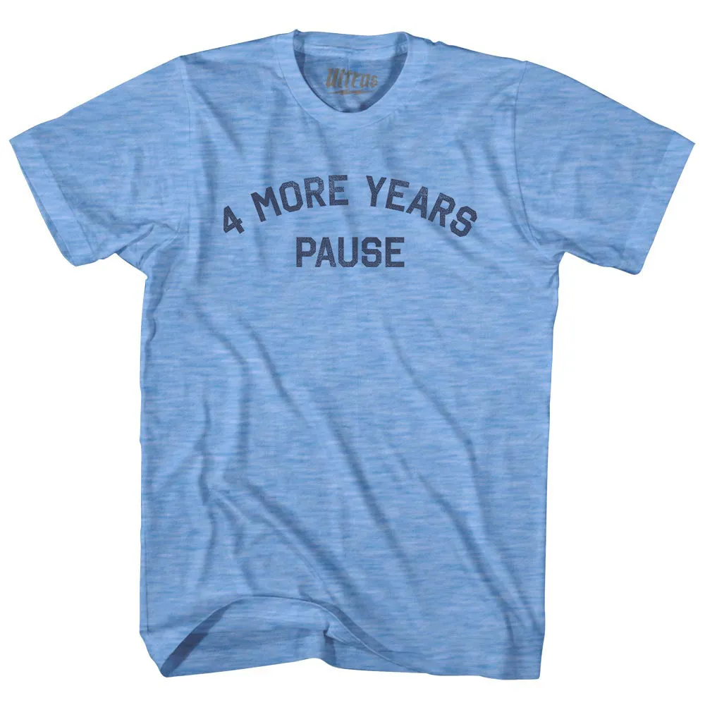 4 More Years Pause Adult Tri-Blend T-shirt